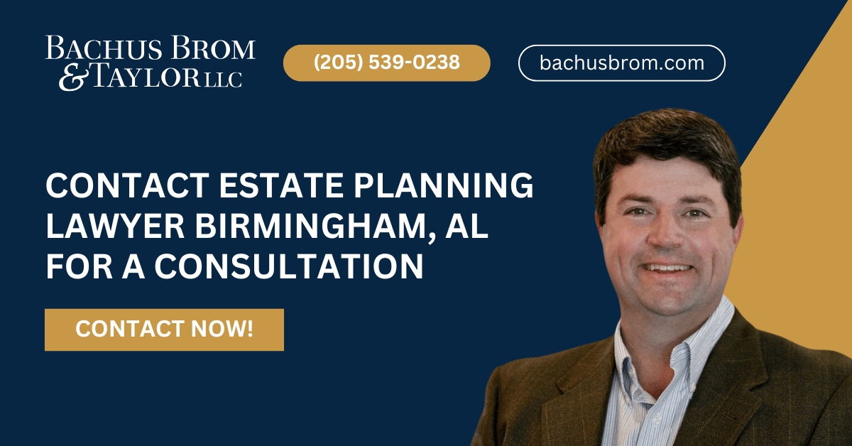 estate planning lawyer Birmingham, AL - Bachus, Brom & Taylor, LLC